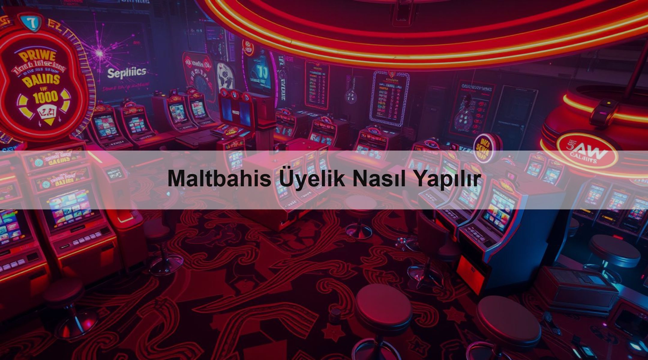 Maltbahis Üyelik Nasıl Yapılır